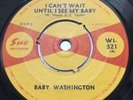 BABY WASHINGTON - I CAN'T WAIT UNTIL I SEE MY BABY/WHO'S GONNA TAKE CARE.UK SUE