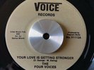 THE FOUR VOICES Your Love Is Getting Stronger VOICE 45 NM