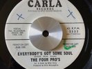 Monster Northern Soul Promo 45 The Four Pro's Everybody's Got Some Soul CARLA