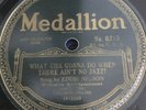 Kaufman-Nelson 78 Jazz Medallion 8213 WHAT CHA GONNA DO WHEN THERE AINT NO JAZZ