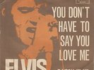 ELVIS PRESLEY YOU DON'T HAVE TO SAY YOU LOVE ME 1971 RECORD YUGOSLAVIA 7