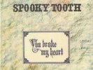 LP Spooky Tooth You Broke My Heart So...I Busted Your Jaw NEAR MINT Island