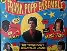 FRANK POPP ENSEMBLE - HIP TEENS DON`T WEAR BLUE JEANS / Orig.12