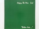 HAPPY THE MAN 3rd Better Late AZ1003 F/W NS LP Vinyl VG++ Cvr VG+nr++ Insrt 1983