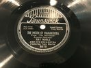 Ray Noble - THE MOON OF MANAKOORA / I HADN'T ANYONE' TILL YOU on BRUNSWICK 8079