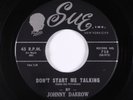 R&B Soul 45 - Johnny Darrow - Don't Start Me Talking - Sue - VG++ mp3