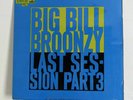Big Bill Broonzy - Last Session Part 3 - (NM/VG) - UK Vinyl Original First Ed...