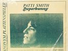  Patti Smith Superbunny vinyl  ZAP 7890 Cellophane torn,white sleeve stained