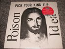 POISON IDEA - PICK YOUR KING - 13 TRACK EP - HARDCORE PUNK - NEW