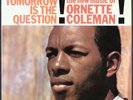 ORNETTE COLEMAN - Tomorrow Is The Question  - US LP