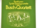 BEETHOVEN / BUSCH-QUARTETT - Späte Streichquartette - 3 LP BOX EMI C147-01668/70