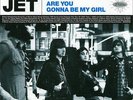 Jet Are You Gonna Be My Girl 7