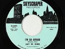 Sweet Soul 45 - Jay W. King - I'm So Afraid - Skyscraper - VG++ mp3