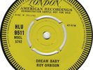 Roy Orbison - Dream Baby / The Actress - London HLU 10130 UK 7