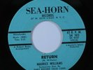 Northern Soul 45 MAURICE WILLIAMS Return SEA-HORN VG+ HEAR