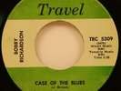 Bobby Richardson A Case of The Blues / Blueberry Hill 45 EX Northern Soul Travel