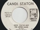 NORTHERN SOUL-CANDI STATON-NOW YOU'VE GOT THE UPPER HAND-UNITY.