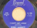 45 RPM, NORTHERN SOUL, BOBBY GARRETT, I CANT GET AWAY, VOCAL/ INSTRUMENTAL