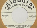 THURSTON HARRIS One Scotch One Bourbon One Beer ALADDIN 45 R&B VG+ HEAR