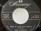 Rockabilly 45 Don Johnston Born To Love One Woman on Mercury HEAR