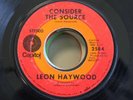 Modern Soul 7” LEON HAYWOOD - CONSIDER THE SOURCE/JUST YOUR FOOL on CAPITOL