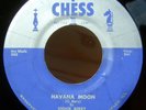Chuck Berry - Havana Moon / You Can't Catch Me 7