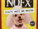 NOFX - Don’t Call Me White - 7” Fat Wreck Chords White Vinyl Single Import - VG+