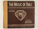 MUSIC OF BALI   78 RPM   COLIN MCPHEE TRANSCRIPTION   SET 2 DISC