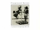 VARIOUS - Playground Noises: 11 Lost Gems For The Night People 1980-1991 - LP