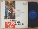 Rio 65 Trio - A Hora E Vez Da MPM - Orig Brazil - PHILPS - 1966 Bossa Jazz ED.1