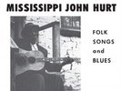 HURT,JOHN MISSISSIPPI-FOLKS SONGS & BLUES (OGV) VINYL LP NEW