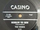 THE VIDEOS - 78 - Trickle, Trickle / Moonglow You Know - Casino C-102