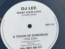 DJ Lee ?– Want Your Love / A Touch Of Darkness - Hardcore 12” Vinyl 1993