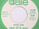 LONDON & THE BRIDGES Keep Him DATE 45 northern soul VG++ HEAR