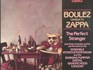 FRANK ZAPPA - BOULEZ CONDUCTS ZAPPA THE PERFECT STRANGER - 12