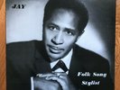 Abner Jay - Folk Song Stylist LP Mississippi Records MR-068  2010 Pressing  VG+