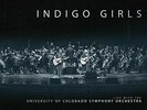 INDIGO GIRLS - INDIGO GIRLS LIVE WITH THE UNIVERSITY OF COLORADO NEW VINYL