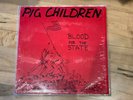 Pig Children Blood For The State LP 12