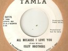 THE ISLEY BROTHERS All Because I Love You TAMLA DJ  MOTOWN NORTHERN SOUL USA 45