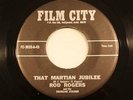 ROD ROGERS That Martian Jubilee/Rainbow Valley  FILM CITY Rock  VG+