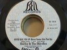 Modern Soul 7” SHIRLEY & THE SHIRELLES - NEVER GIVE YOU UP/GO AWAY FIND YOURSELF