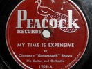 CLARENCE GATEMOUTH BROWN My Time Is Expensive/Mary 78 rpm Peacock 1504 R&B Blues