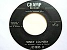 JESTERS III  (RARE)    FUNKY COUNTRY / DREAM ON AND ON   CHAMP 3001 - NEAR MINT