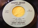 Rare Bluegrass Gospel Grass Bopper EP 45 : Jimmy Williams   Oh Yes, Lord