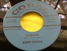Rockabilly 45 : Buddy Covelle   Lorraine   I'll Go On Loving You   Coral 9-62181