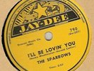 78RPM, SPARROWS ' I'LL BE LOVIN U / HEY'  VG+ ' NICE RB DOOWOP