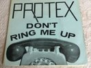 Protex - Don't Ring Me Up 7