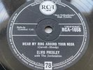 ELVIS PRESLEY - WEAR MY RING AROUND YOUR NECK - DON' CHA THINK. - UK 78 RCA-1058