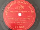 78 rpm - FRANCESCO TAMAGNO - Otello - VERDI -GRAMOPHONE GC 52674 one sided