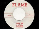 NORTHERN SOUL-CLAY BROWN/INVADERS-TALKIN' SOUL/NOTHING BUT LOVE-FLAME